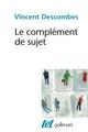 LE COMPLEMENT DE SUJET  -  ENQUETE SUR LE FAIT D'AGIR DE SOI-MEME 